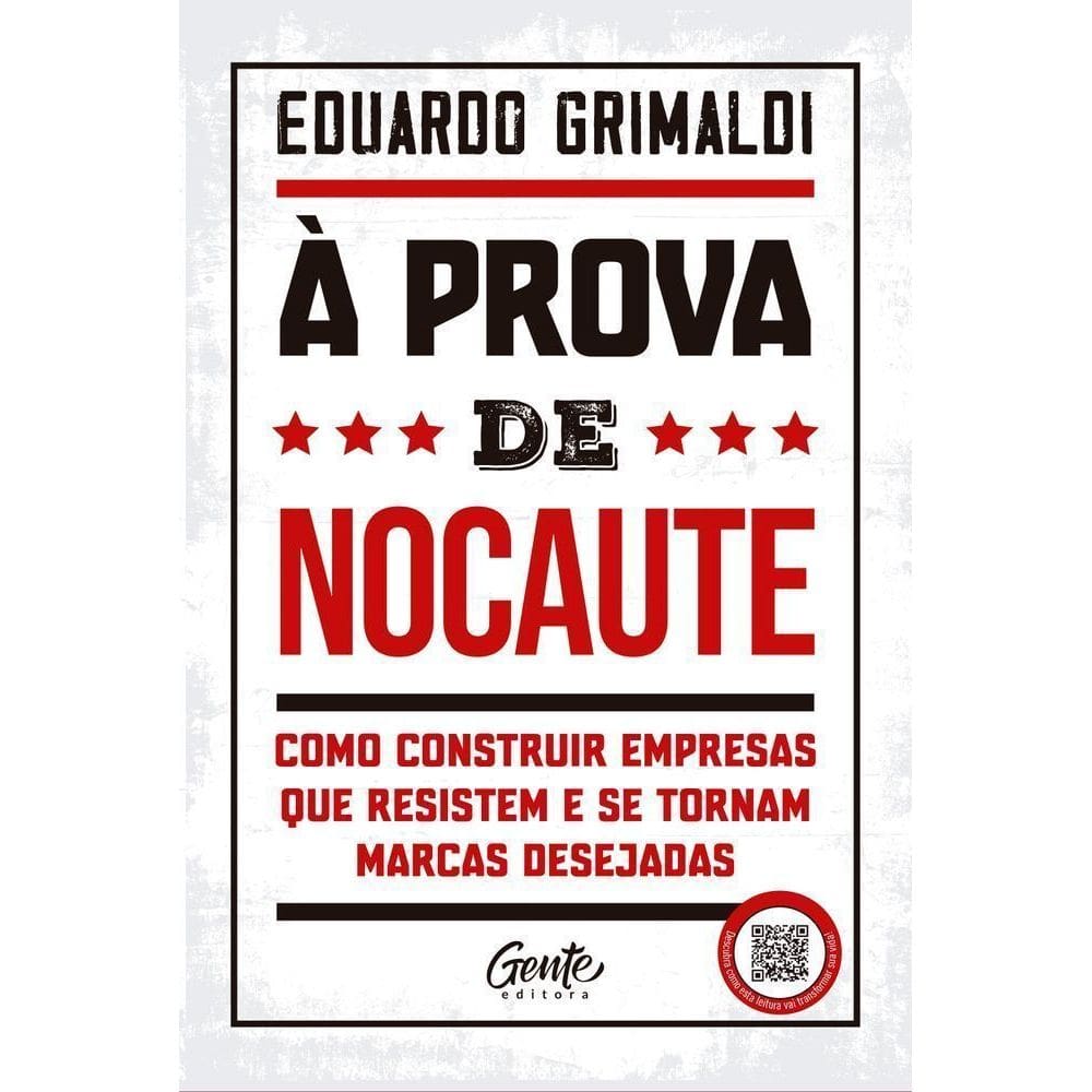 À Prova de Nocaute - Como Construir Empresas Que Resistem e Se Tornam Marcas Desejadas