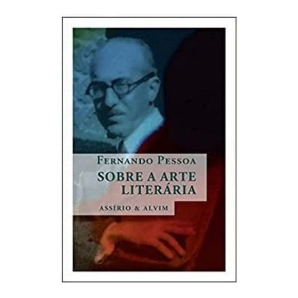 Fernando Pessoa Sobre a Arte Literária