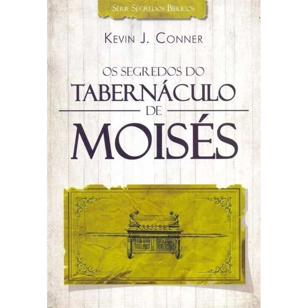 Segredos do Tabernáculo de Moisés, Os