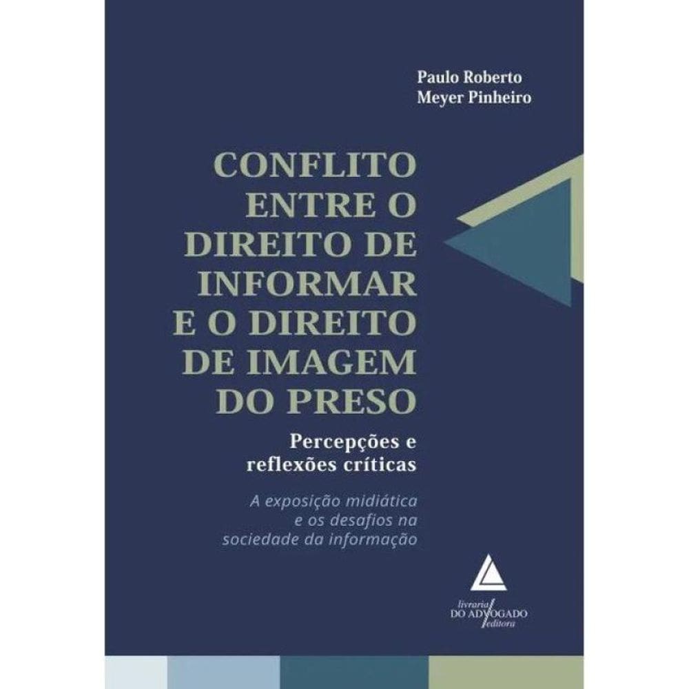 Conflito Entre O Direito De Informar E O Direito De Imagem Do Preso - 2025