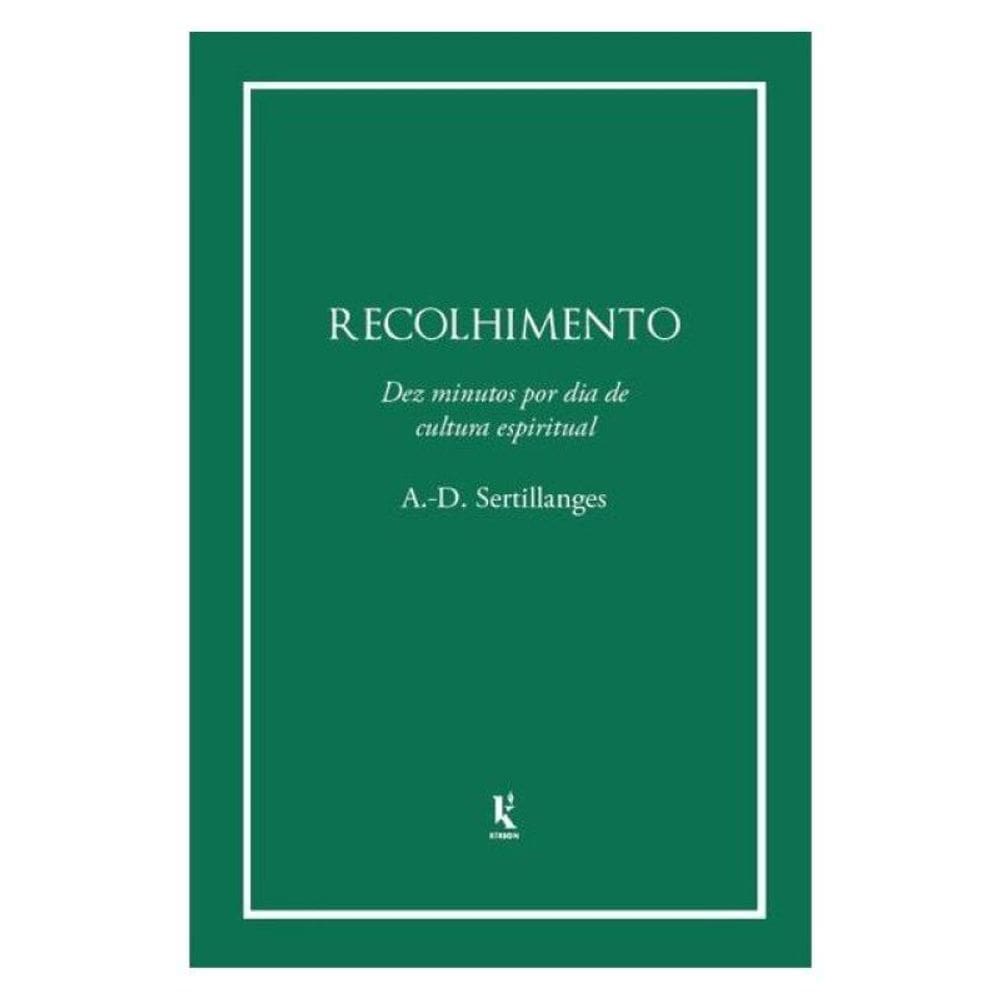 Recolhimento: Dez Minutos Por Dia De Cultura Espirítual