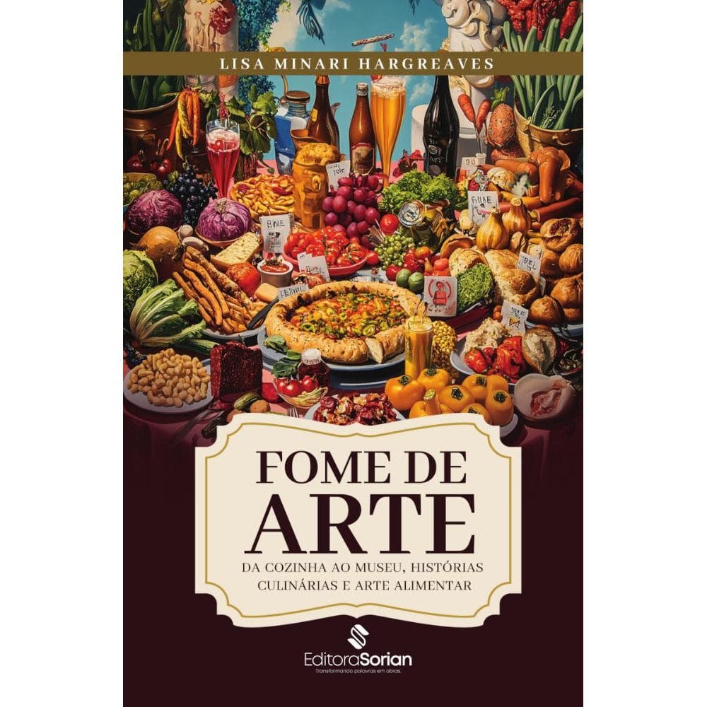 Fome de arte: Da cozinha ao museu, histórias culinárias e arte alimentar