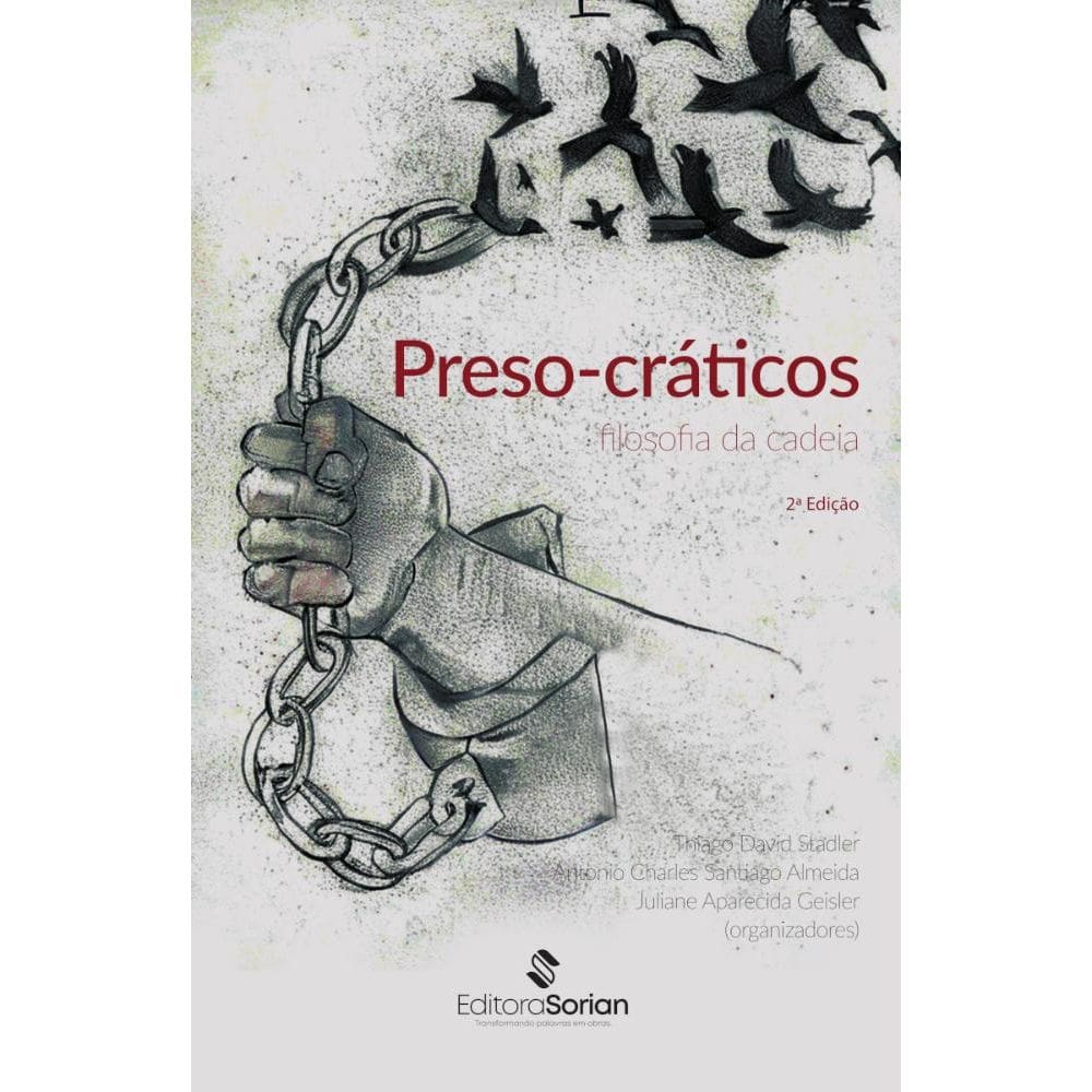 Preso-cráticos: Filosofia da cadeia