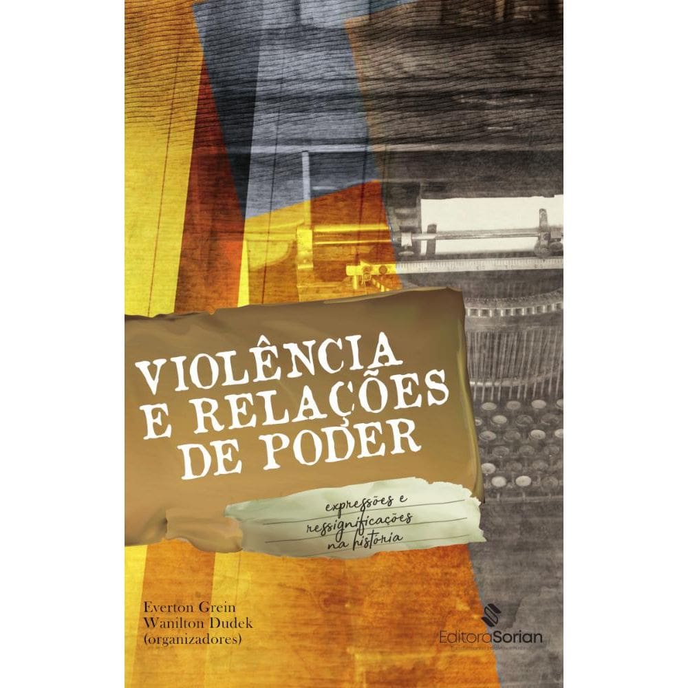 Violência e relações de poder: Expressões e ressignificações na história