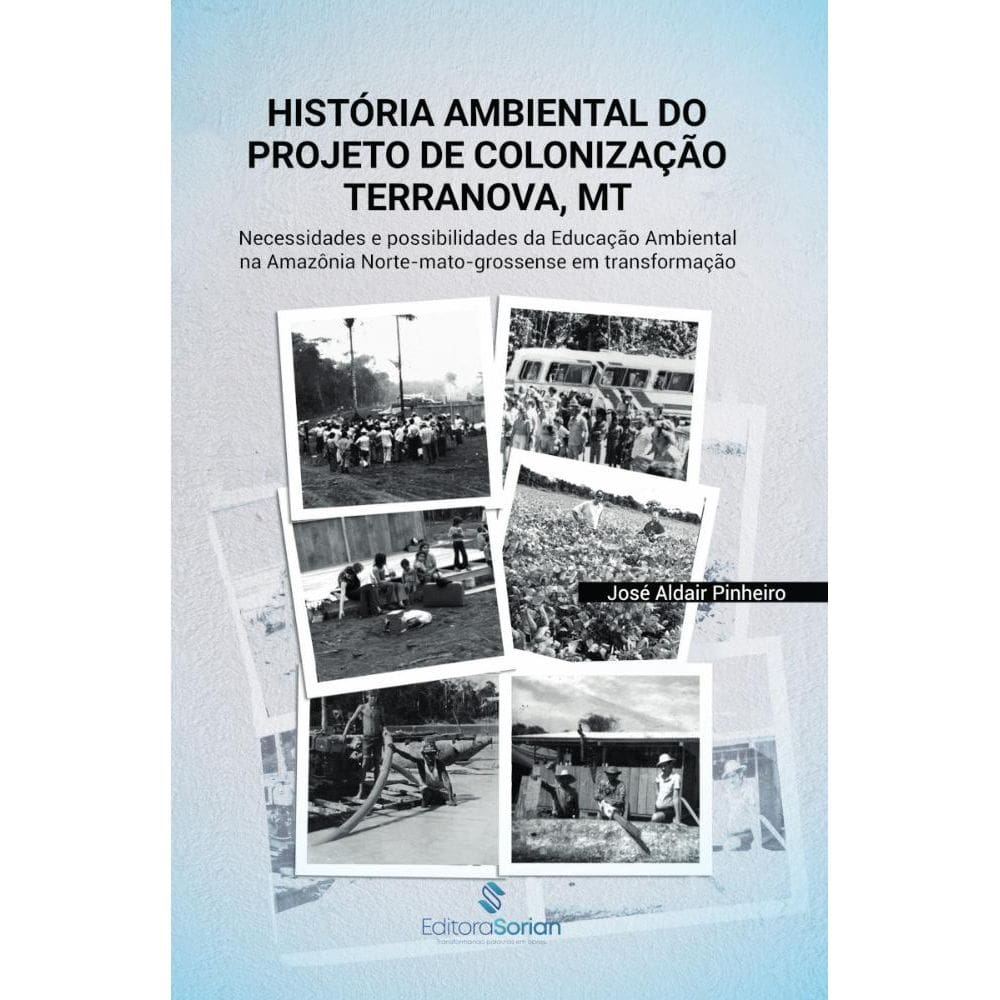 História ambiental do Projeto de Colonização Terranova, MT: Necessidades e possibilidades da educação ambiental na Amazônia norte-matogrossense em tr