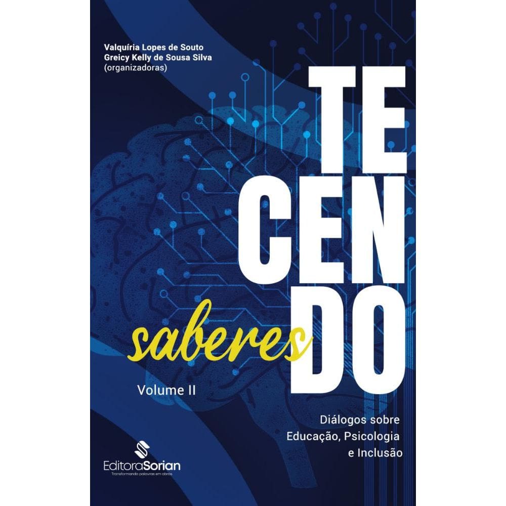 Tecendo saberes: Diálogos sobre educação, psicologia e inclusão – volume II