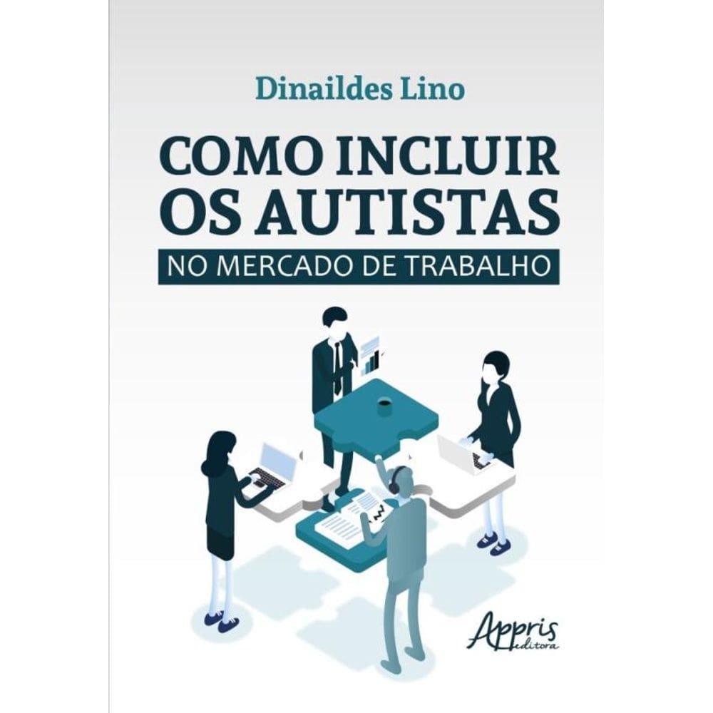Como Incluir Os Autistas No Mercado De Trabalho