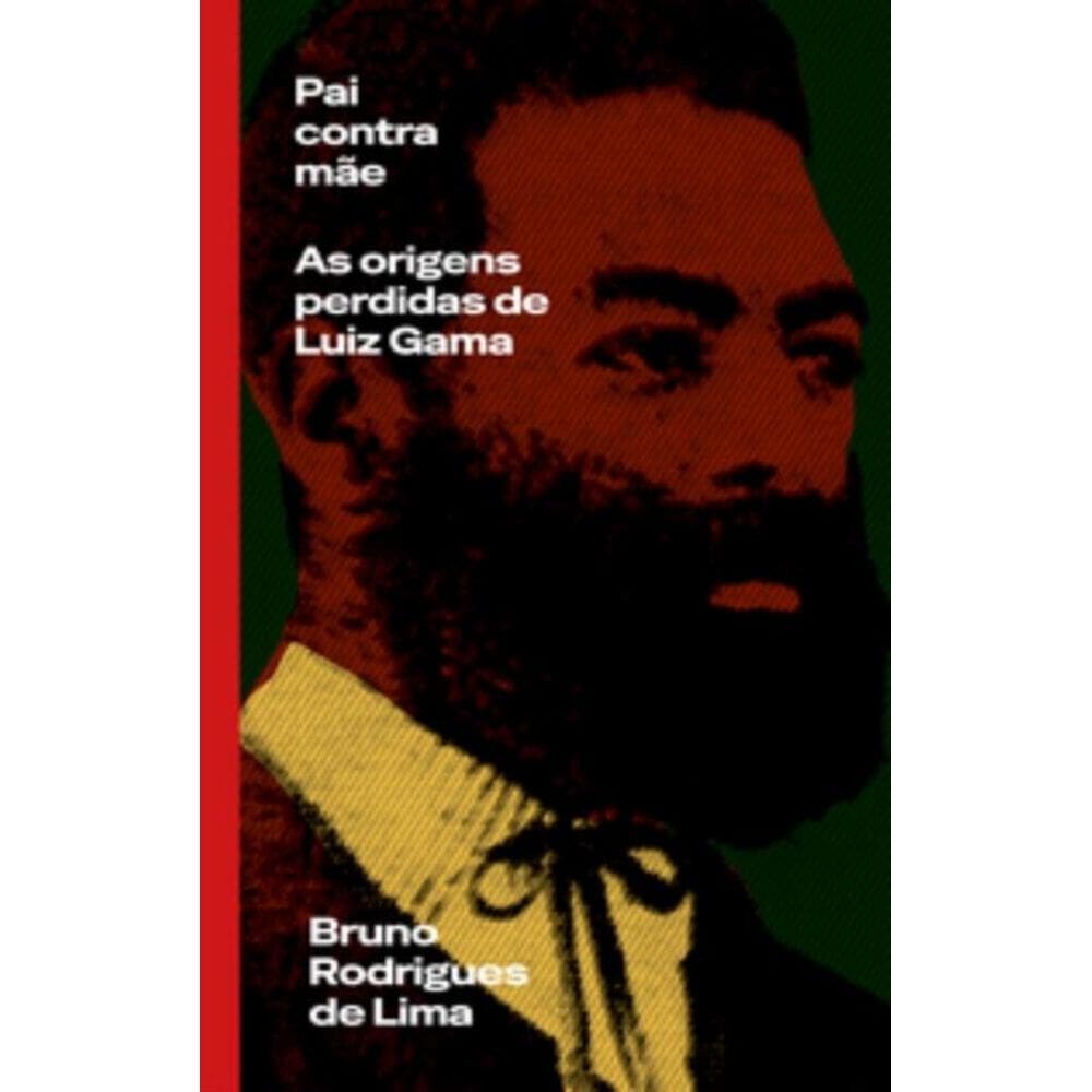 Pai Contra Mãe - As Origens Perdidas De Luiz Gama