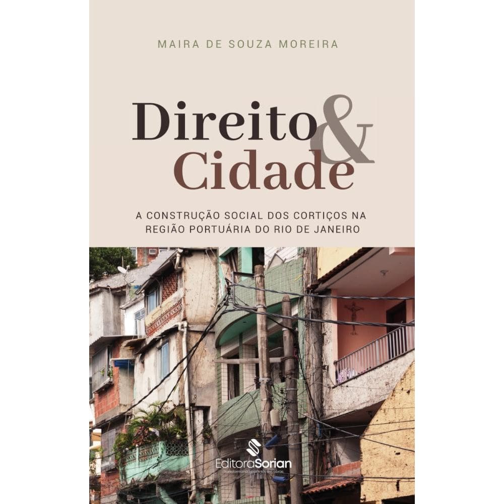Direito e cidade: A construção social dos cortiços na região portuária do Rio de Janeiro