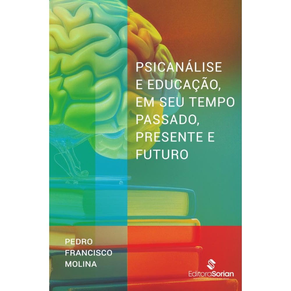 Psicanálise e educação, em seu tempo passado, presente e futuro