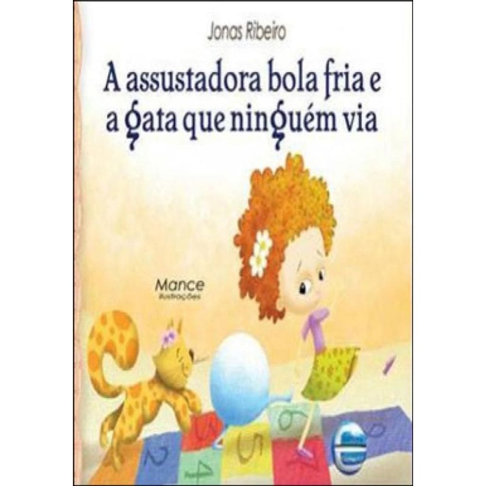 Assustadora Bola Fria E A Gata Que Ninguém Via, A