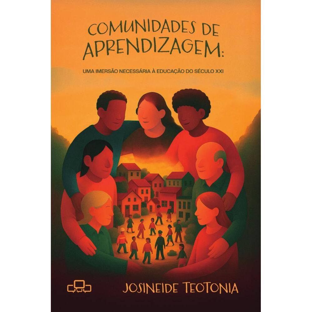 Comunidades de aprendizagem: Uma imersão necessária à Educação do século XXI