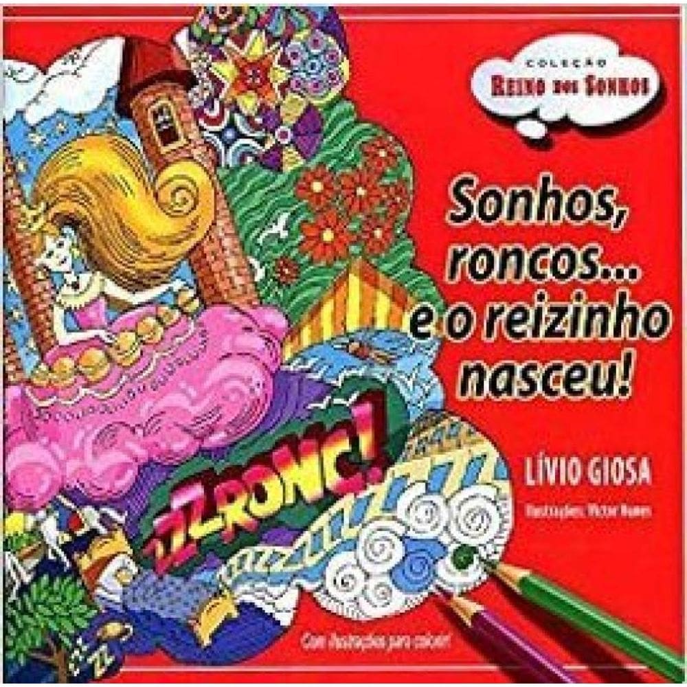 Sonhos, Roncos ... E O Reizinho Nasceu!
