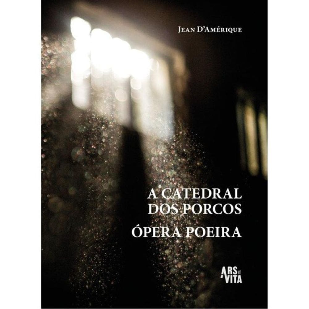 A Catedral Dos Porcos & Ópera Poeira