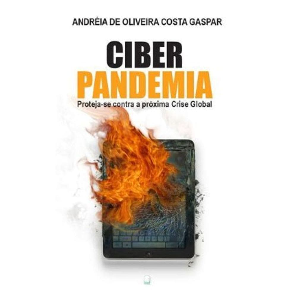 Ciber Pandemia - Proteja-Se Contra A Próxima Crise Global