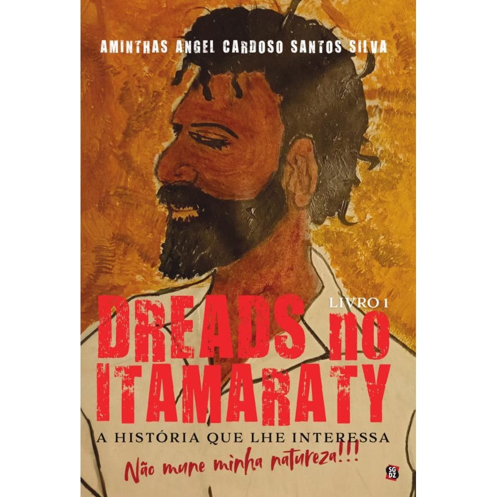 Dreads no Itamaraty, a História que lhe Interessa: não mune minha natureza