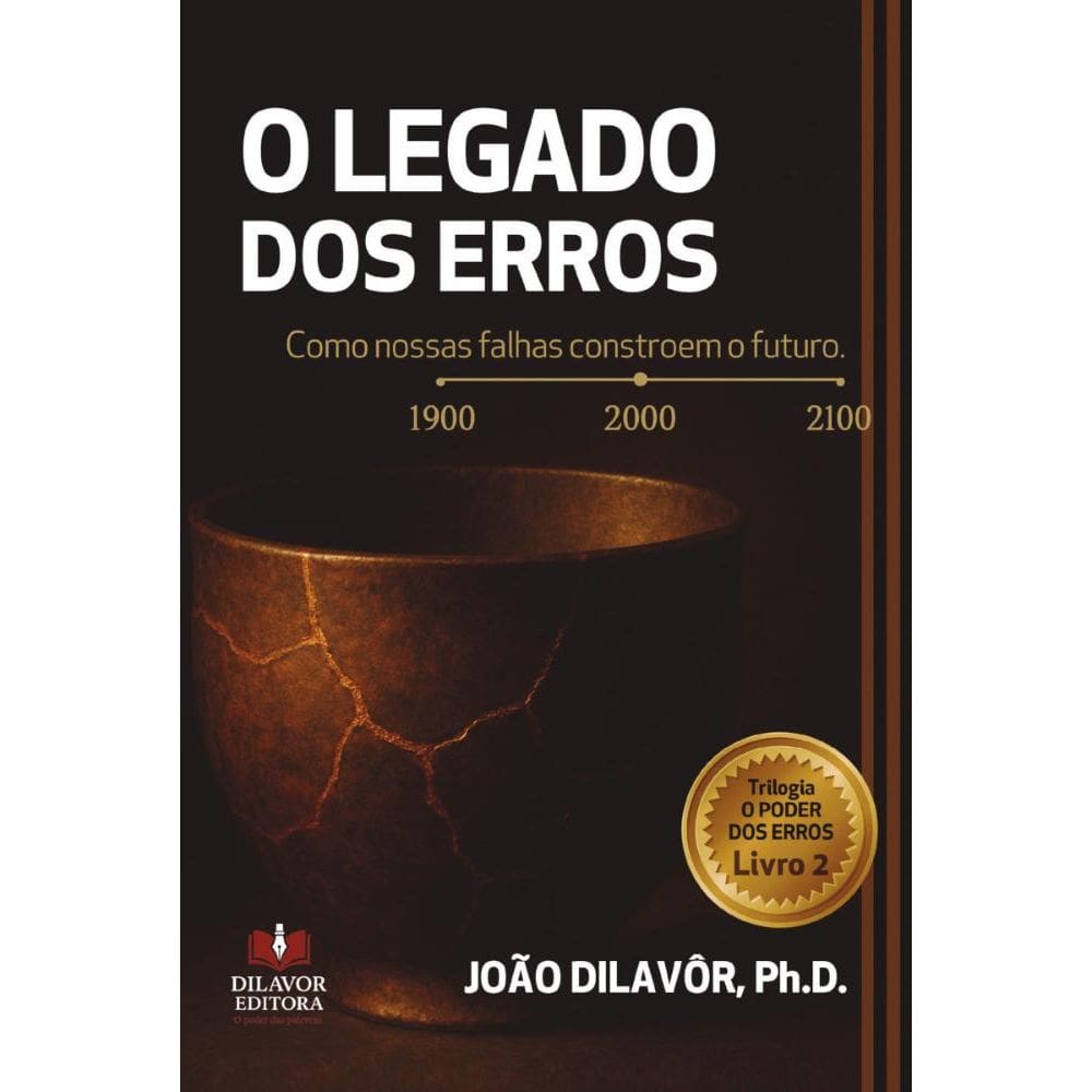 O Legado dos Erros: Como nossas falhas constroem o futuro