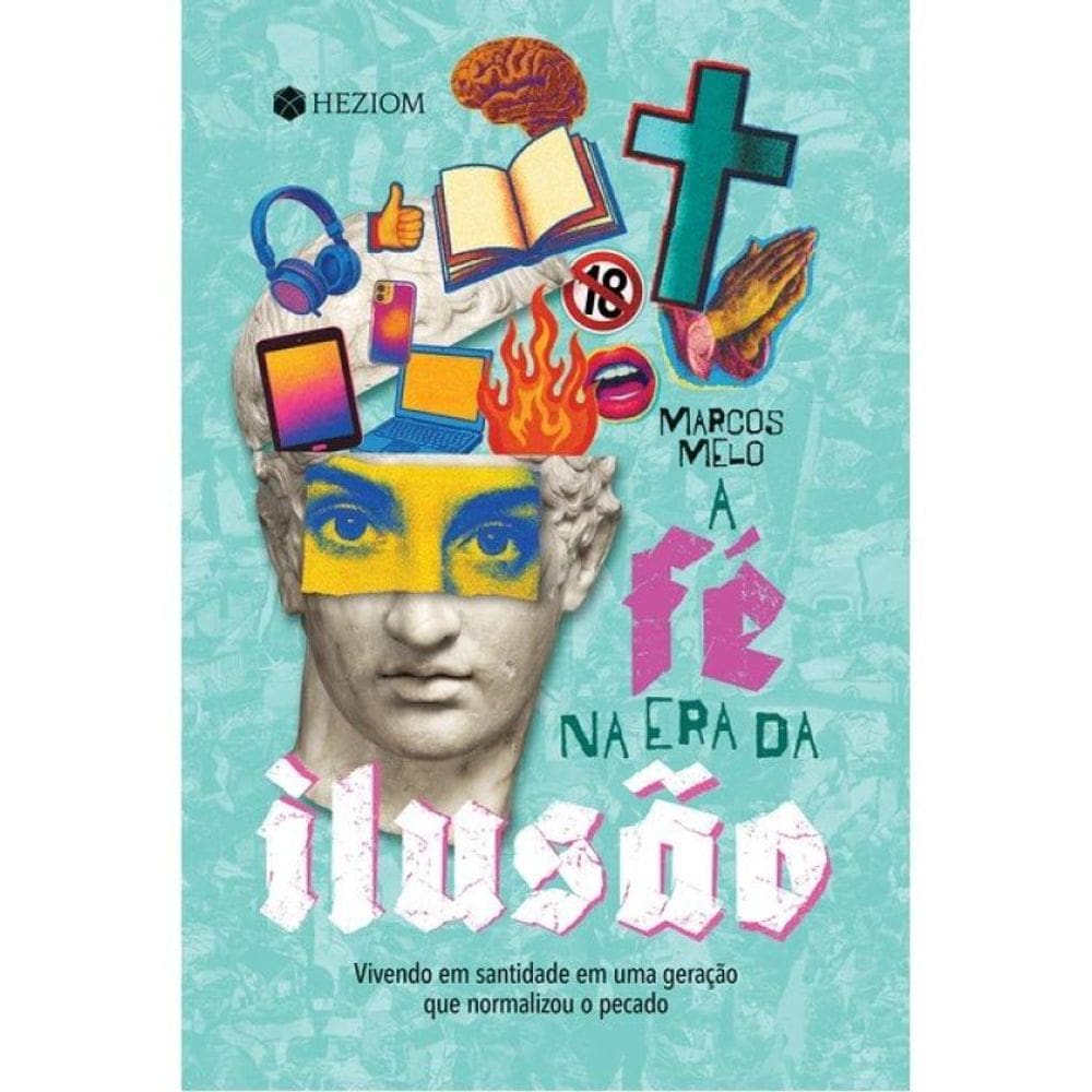 A Fé Na Era Da Ilusão