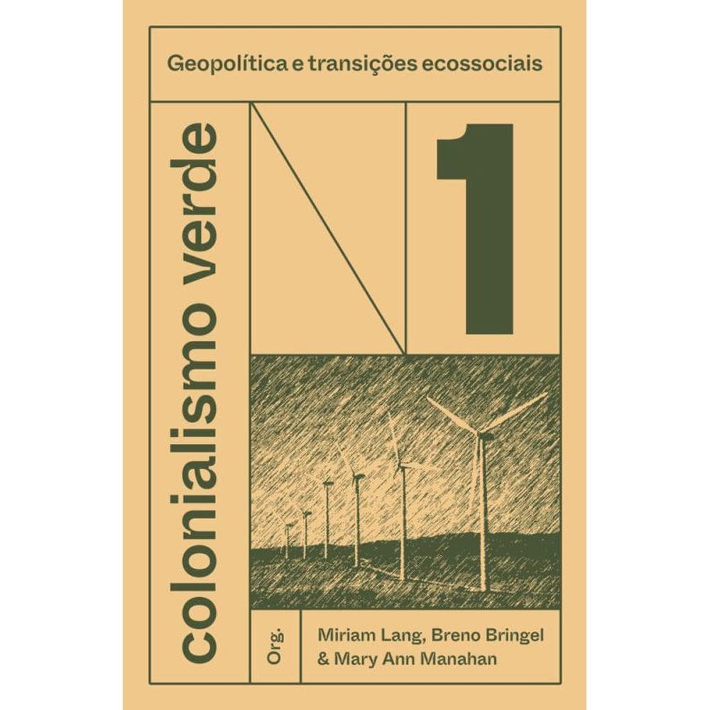 Colonialismo Verde - Vol. 1: Geopolítica E Transições Ecossociais