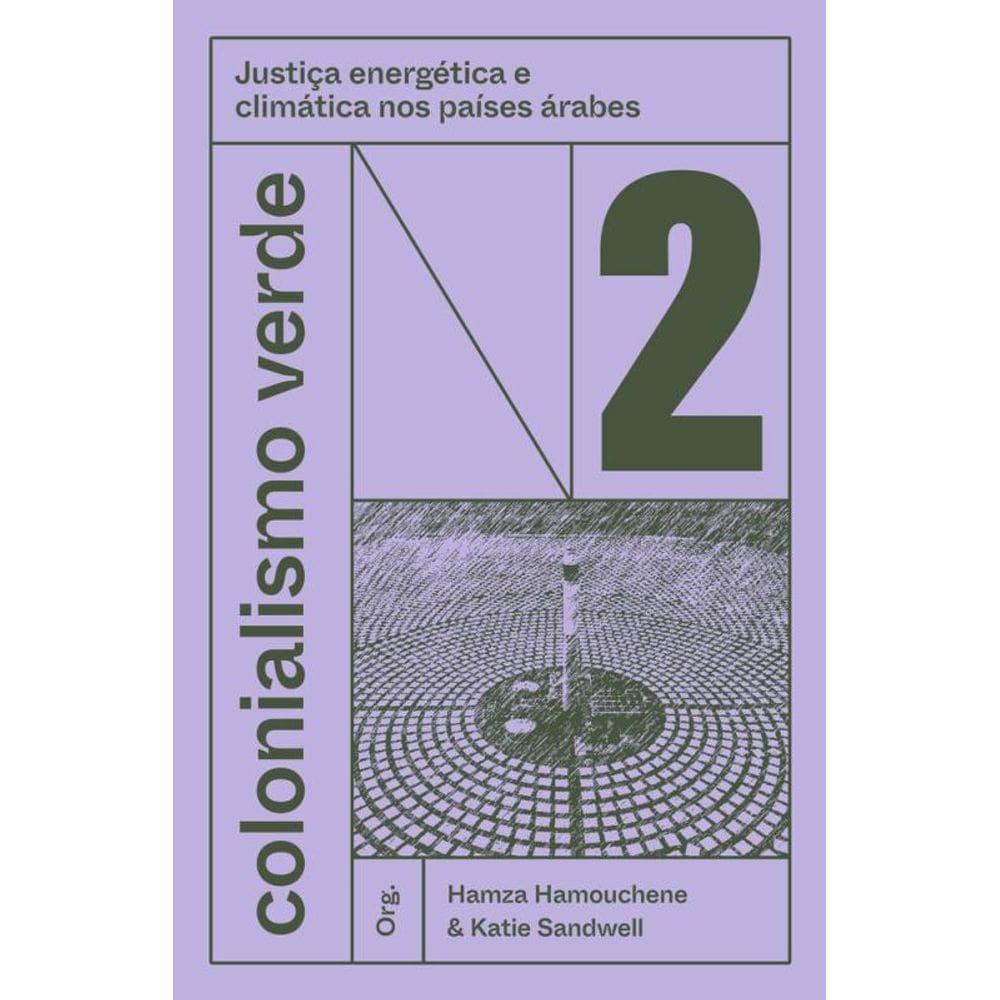 Colonialismo Verde - Vol. 2: Justiça Energética E Climática Nos Países Árabes
