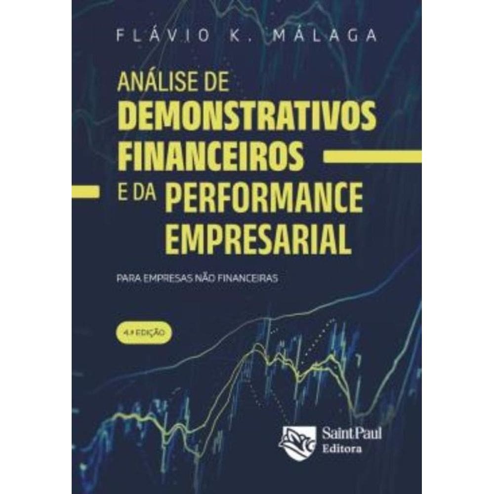 Analise De Demonstrativos Financeiros E Da Performance Empresarial - 4ªed