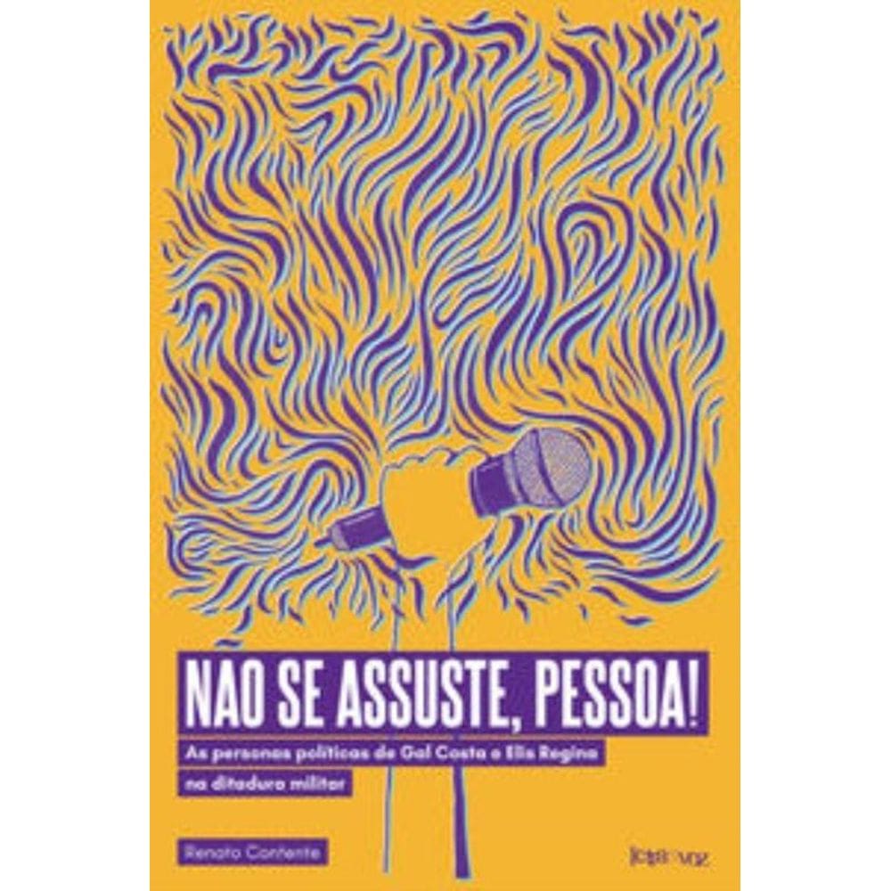 Não Se Assuste, Pessoa!: As Personas Políticas De Gal Costa E Elis Regina Na Ditadura Militar