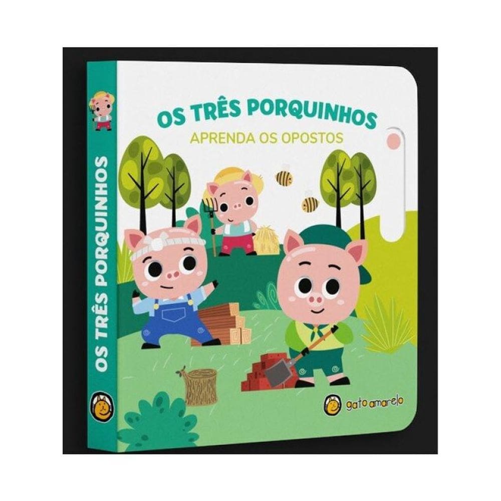 Os Três Porquinhos - Aprenda O Opostos - Vol. 1