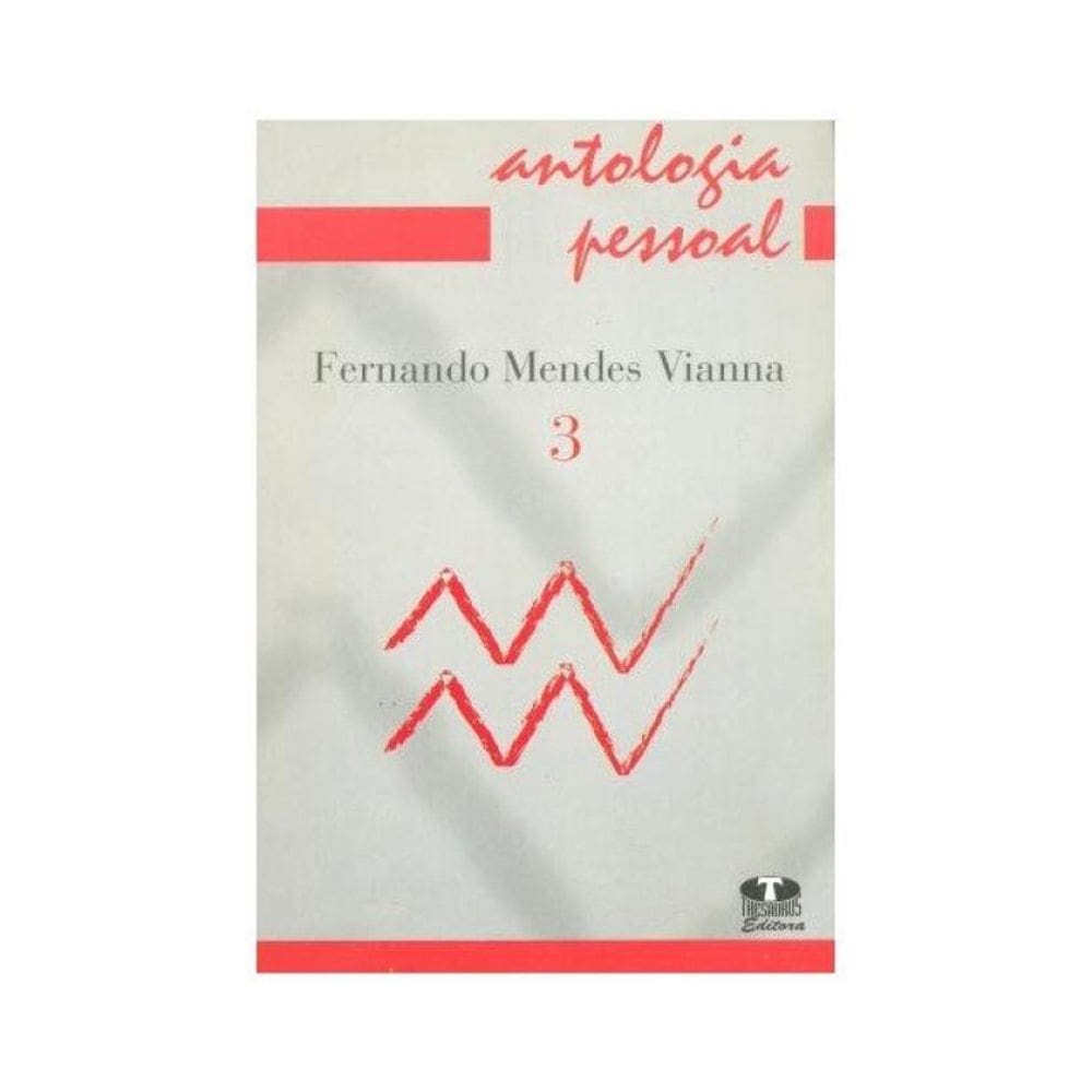 Antologia Pessoal. Fernando Mendes Vianna - Volume 3