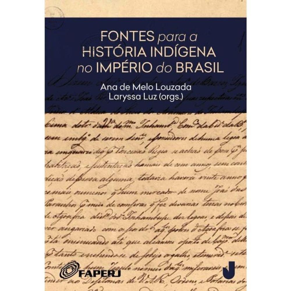 Fontes Para A História Indígena No Império Do Brasil