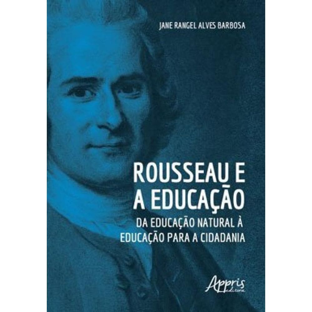 Rousseau E A Educação: Da Educação Natural À Educação Para A Cidadania