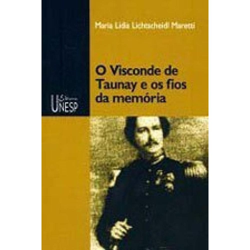 O Visconde De Taunay E Os Fios Da Memória