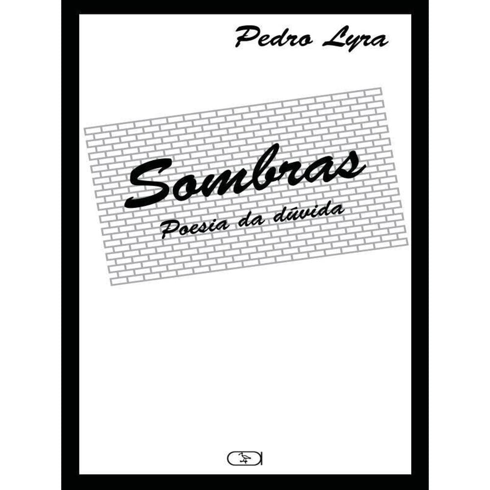Sombras : Poesia Da Dúvida