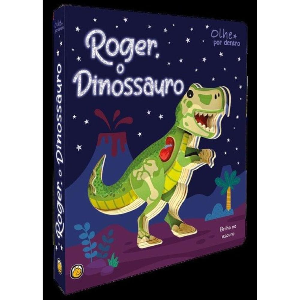 Olhe Por Dentro - Roger, O Dinossauro - Vol. 1