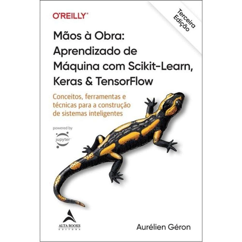 Mãos À Obra: Aprendizado De Máquina Com Scikit-Learn, Keras & Tensorflow - 3ª Edição