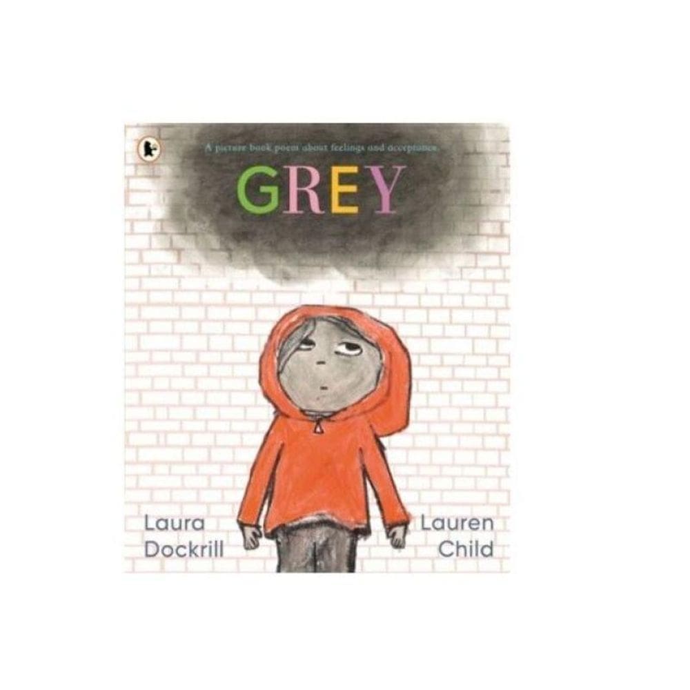 Grey - A Picture Book Poem About Feelings And Acceptance