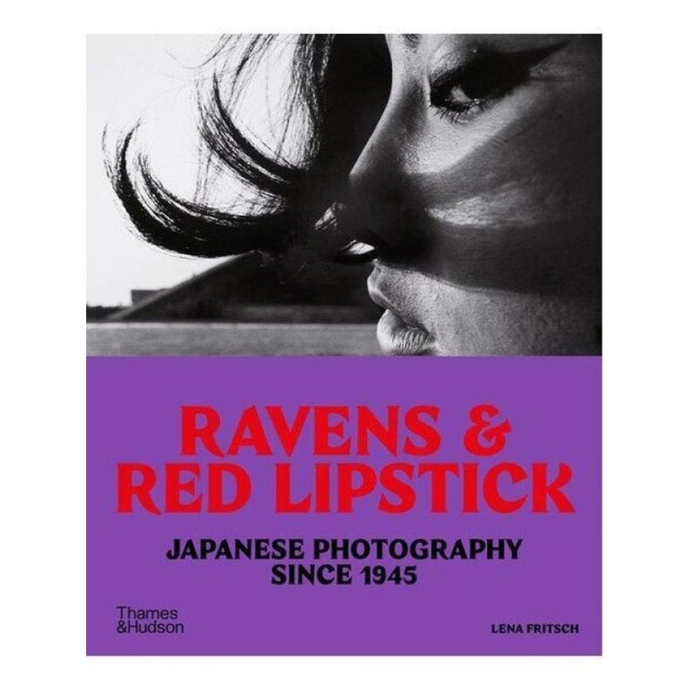 Ravens & Red Lipstick - Japanese Photography Since 1945