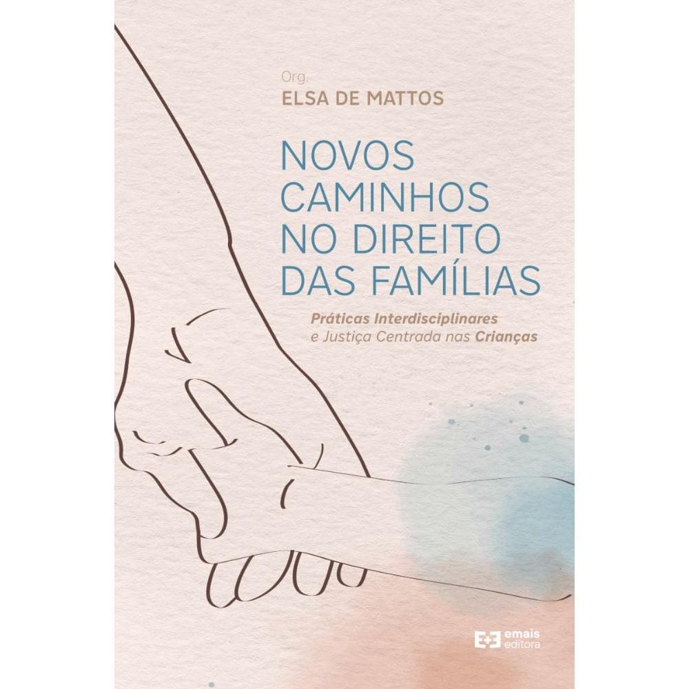 Novos caminhos no direitos das famílias: Práticas interdisciplinares e Justiça Centrada nas Crianças