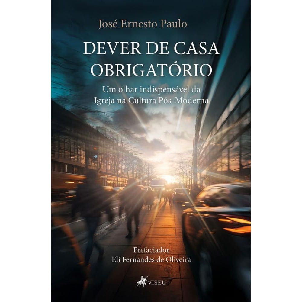 Dever de Casa Obrigatório: Um olhar indispensável da Igreja na Cultura Pós-Moderna
