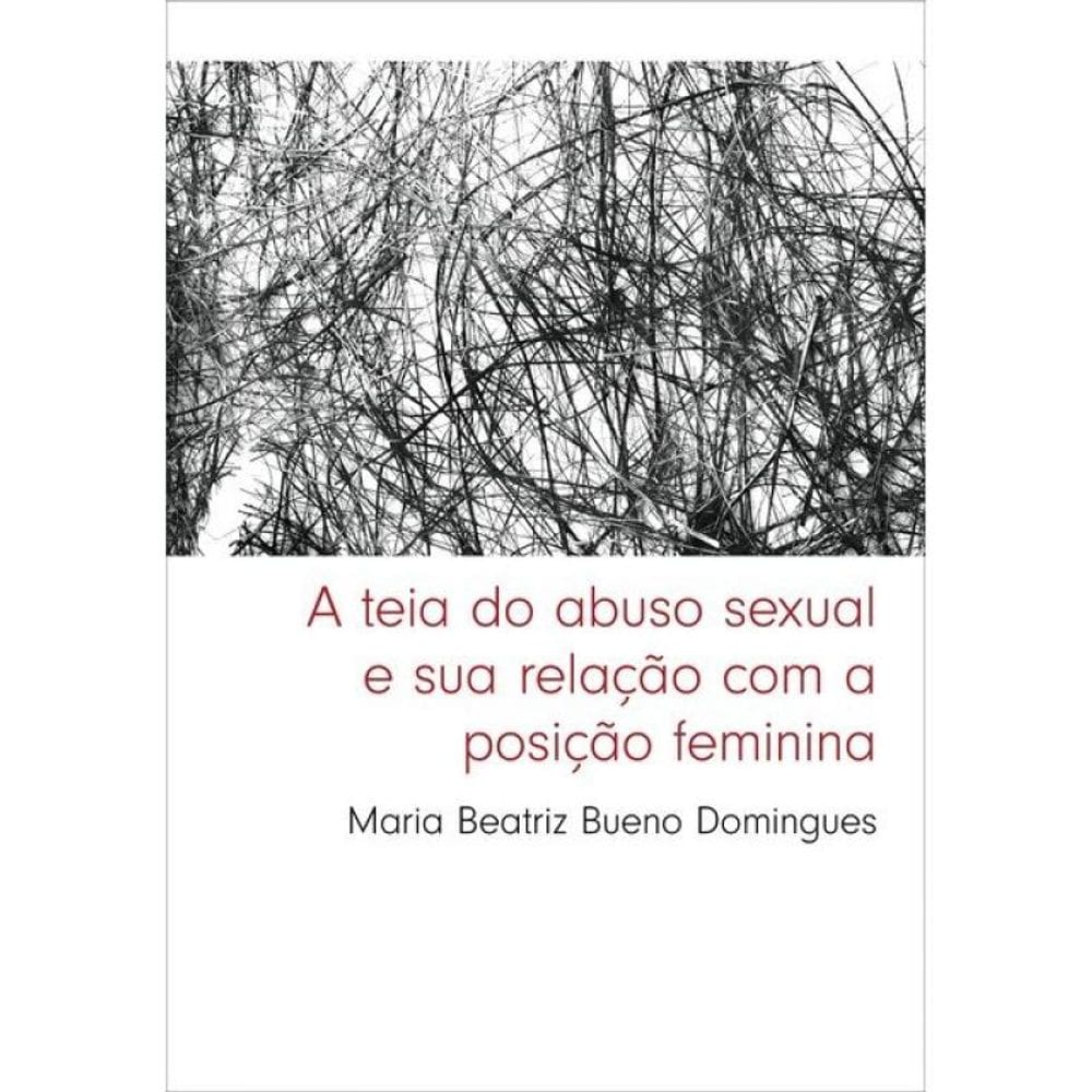 A Teia Do Abuso Sexual E Sua Relação Com A Posição Feminina