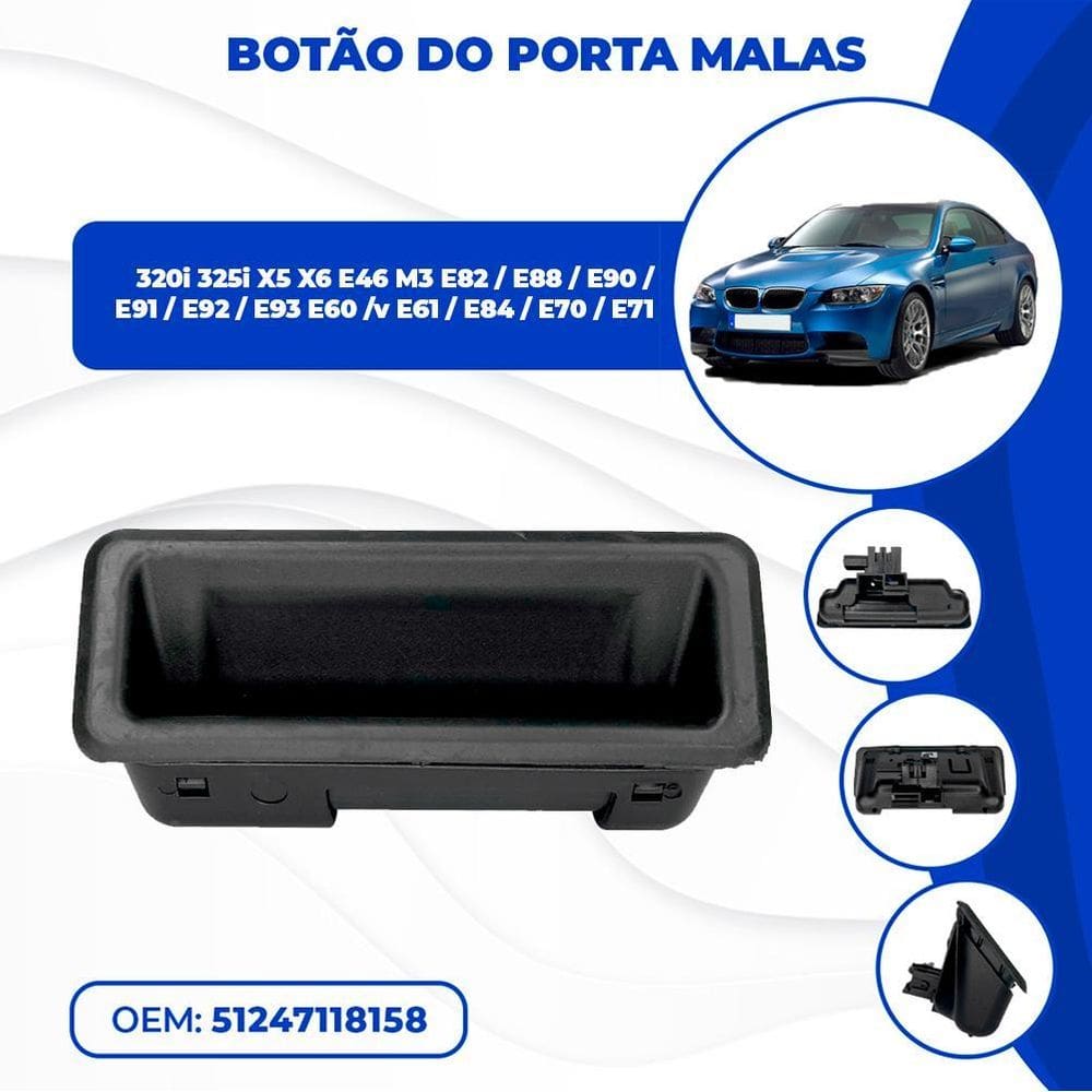 Maçaneta Elétrica Botão Porta Malas 320I X1 X5 X6 E46 M3