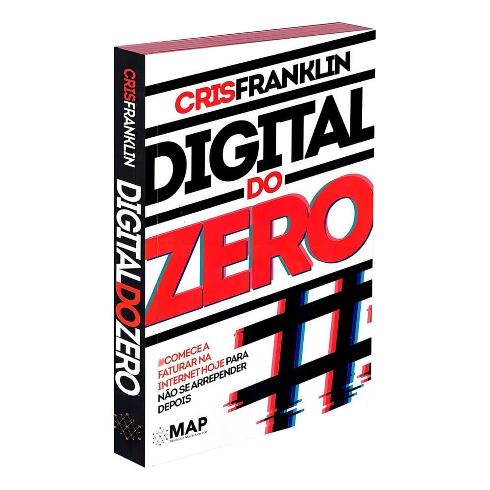 Digital Do Zero: Comece a Faturar Na Internet Hoje Para Não Se Arrepender Depois