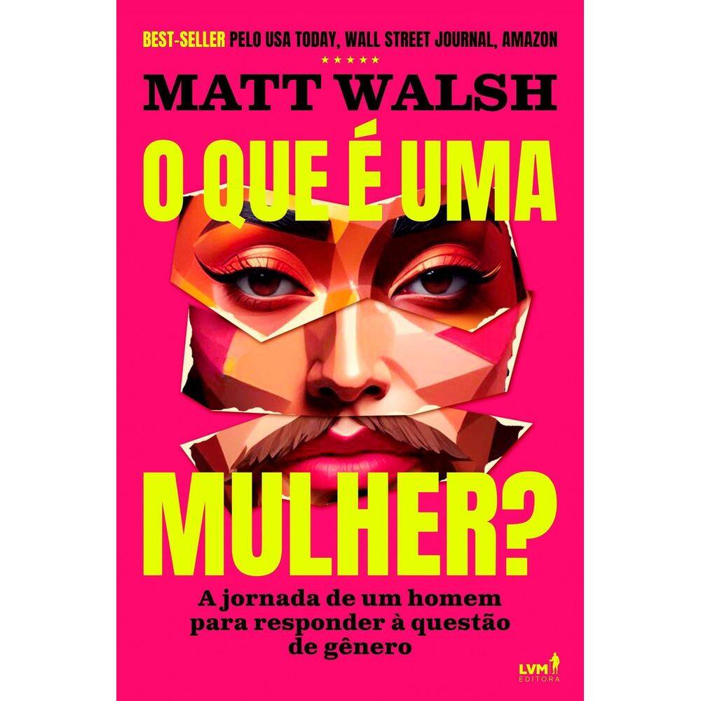 O Que É Uma Mulher? - A Jornada de Um Homem Para Responder à Questão de Gênero