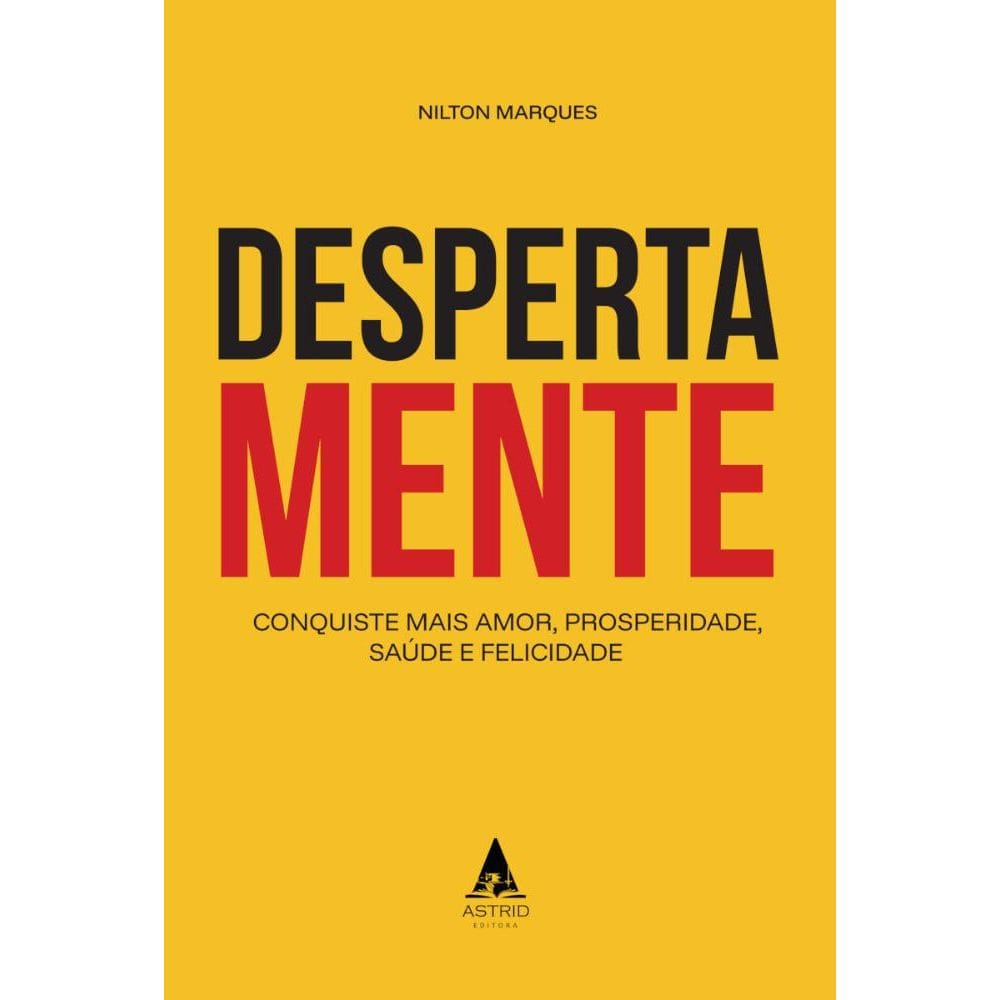 Despertamente: Conquiste mais amor, prosperidade, saude e felicidade