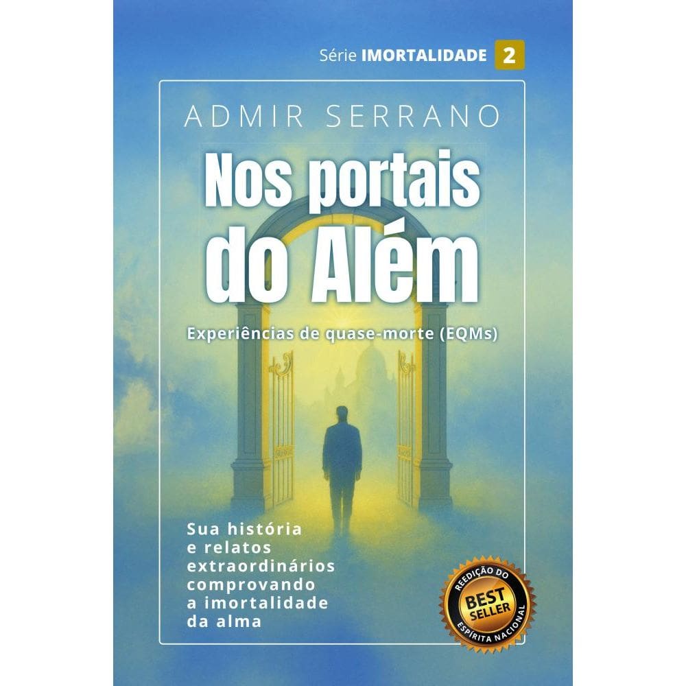 NOS PORTAIS DO ALÉM - Experiênicas de quase morte (EQMs)