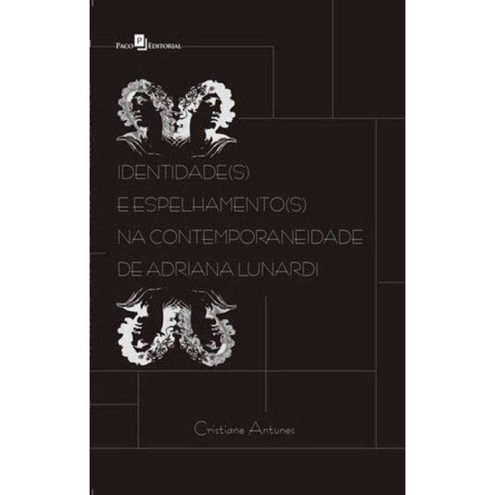 Identidade(S) E Espelhamento(S) Na Contemporaneidade De Adriana Lunardi
