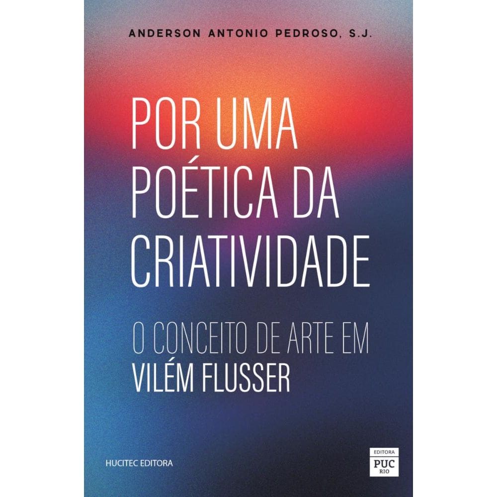 Por uma poética da criatividade: O conceito de arte em Vilém Flusser
