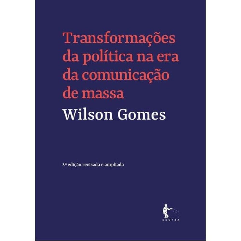 Transformações Da Política Na Era Da Comunicação De Massa