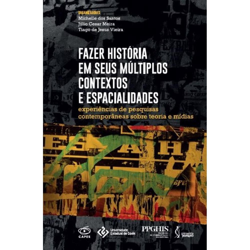 Fazer história em seus múltiplos contextos e espacialidades - Experiências de pesquisas contemporâneas sobre teoria e mídias