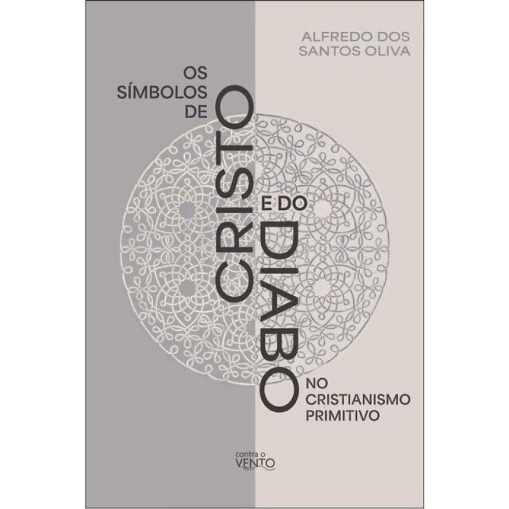 Os Símbolos De Cristo E Do Diabo No Cristianismo Primitivo