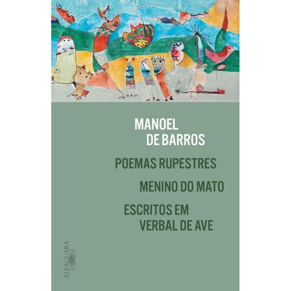 Poemas Rupestres, Menino Do Mato E Escritos Em Verbal De Ave